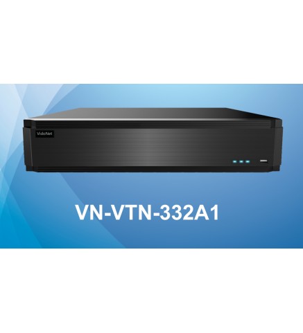 VidoNet 32路NVR 8MP/5MP/4MP/3MP/1080P/960P/720P高清NVR - VTN-332-A1